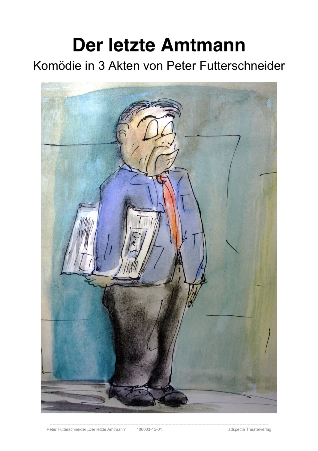 Peter Futter Schneider – Geschichten aus Büchern durch Bühnenaufführungen zum Leben erwecken – Der letzte Amtmann