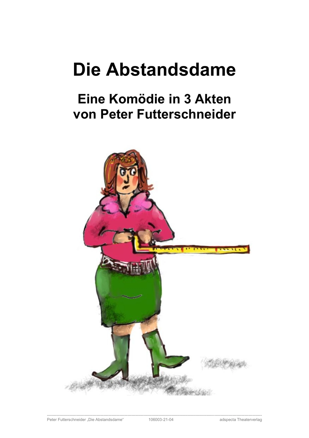 Peter Futter Schneider – Geschichten aus Büchern durch Bühnenaufführungen zum Leben erwecken – Die Abstandsdame