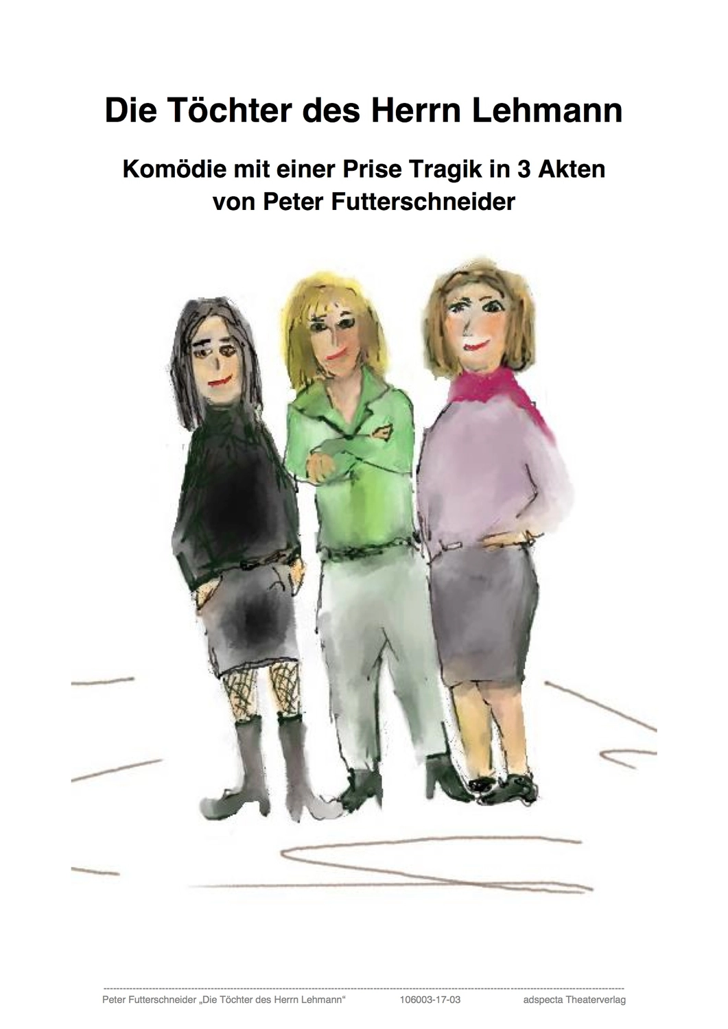 Peter Futterschneider – Geschichten aus Büchern durch Bühnenaufführungen zum Leben erwecken – Die Töchter des Herrn Lehmann