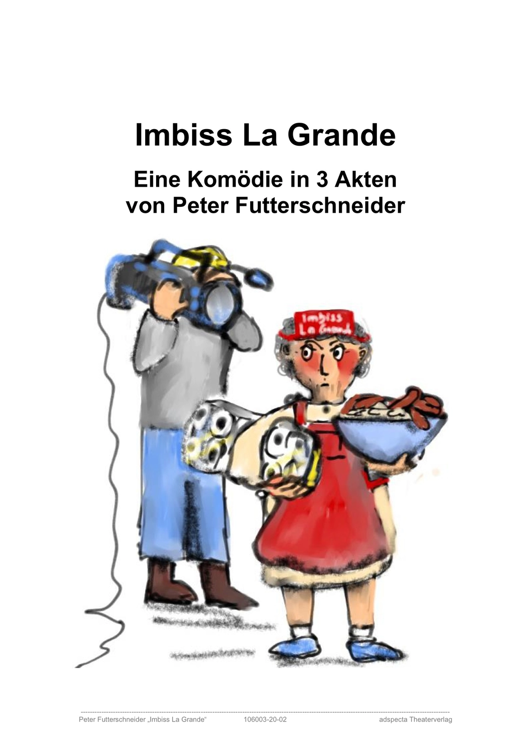 Peter Futterschneider – Geschichten aus Büchern durch Bühnenaufführungen zum Leben erwecken – Imbiss La Grande