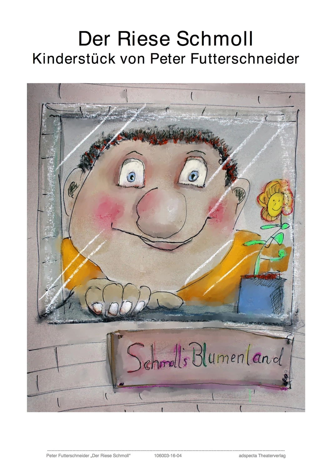 Peter Futter Schneider – Geschichten aus Büchern durch Bühnenaufführungen zum Leben erwecken – Der Riese Schmoll