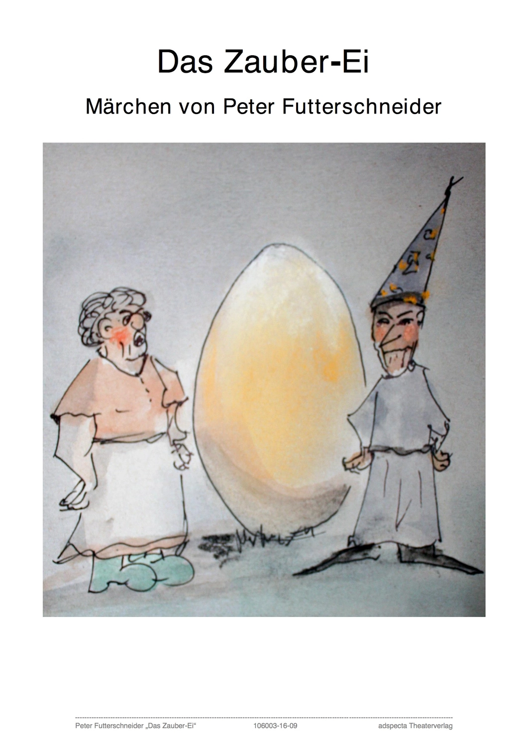 Peter Futter Schneider – Geschichten aus Büchern durch Bühnenauftritte zum Leben erwecken – Das Zauber-Ei