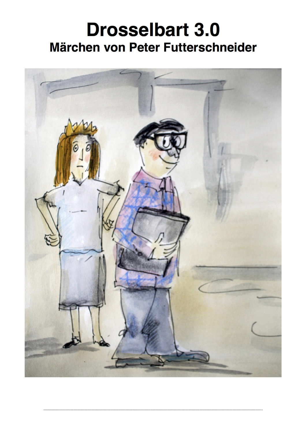 Peter Futter Schneider – Geschichten aus Büchern durch Bühnenaufführungen zum Leben erwecken – Drosselbart 3.0