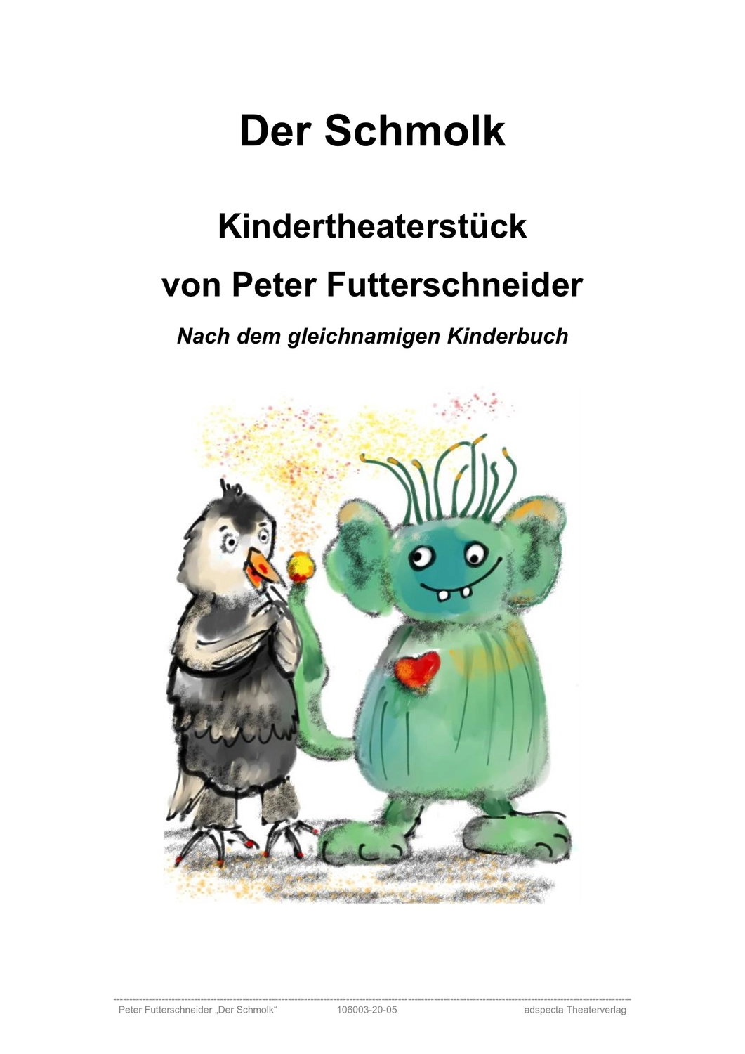 Peter Futter Schneider – Geschichten aus Büchern durch Bühnenaufführungen zum Leben erwecken – Der Schmolk