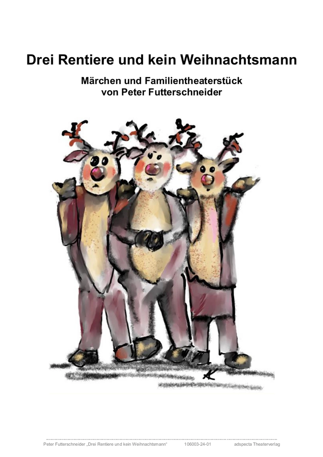 Peter Futter Schneider – Geschichten aus Büchern durch Bühnenaufführungen zum Leben erwecken – Die Rentiere und kein Weihnachtsmann